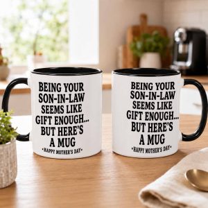 Funny SoninLaw Quote Mug (11oz/15oz)， Humorous Mother’s Day Saying Print， Durable Ceramic Coffee Cup， Dishwasher and Microwave Safe， Perfect for Mother’s Day Gift， Family Dinner， Breakfast Table， Home Office Use
